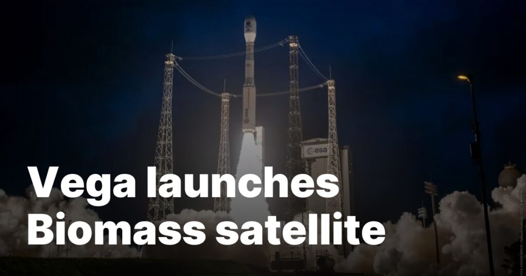 Vega launches Biomass satellite
