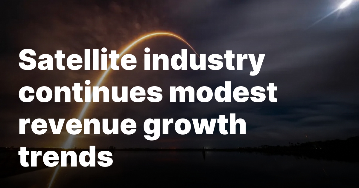 Satellite industry continues modest revenue growth trends