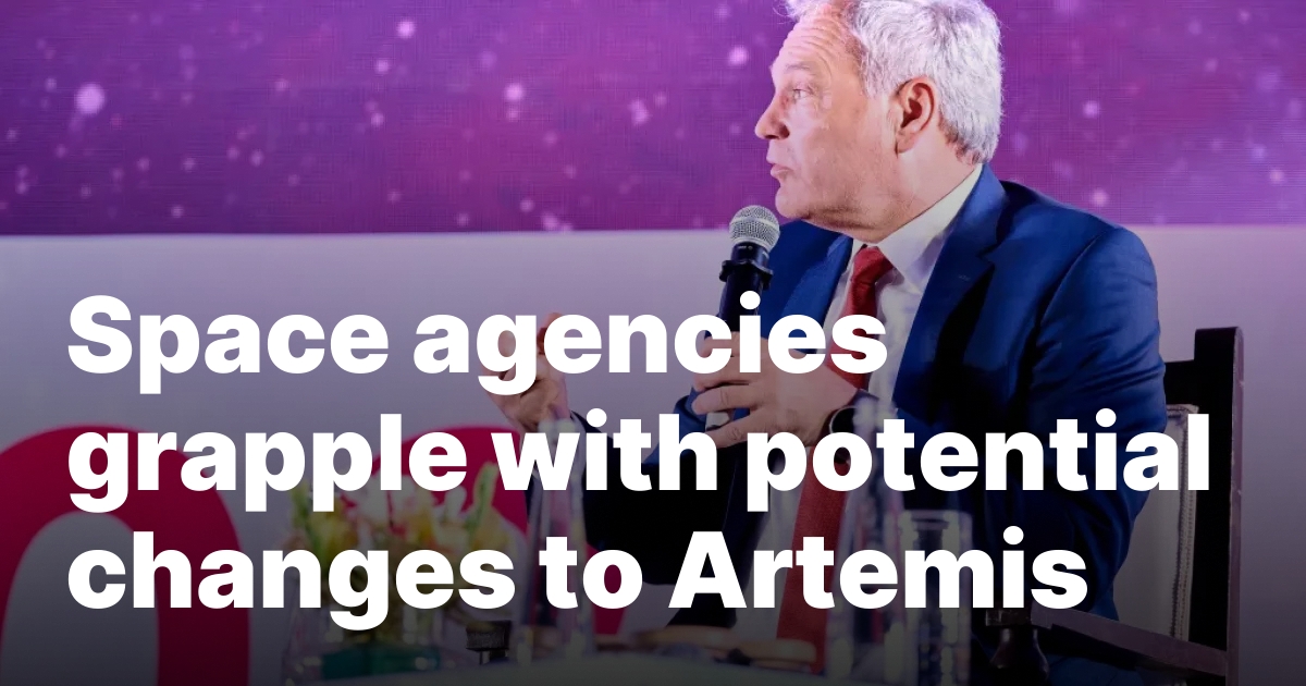 Space agencies grapple with potential changes to Artemis