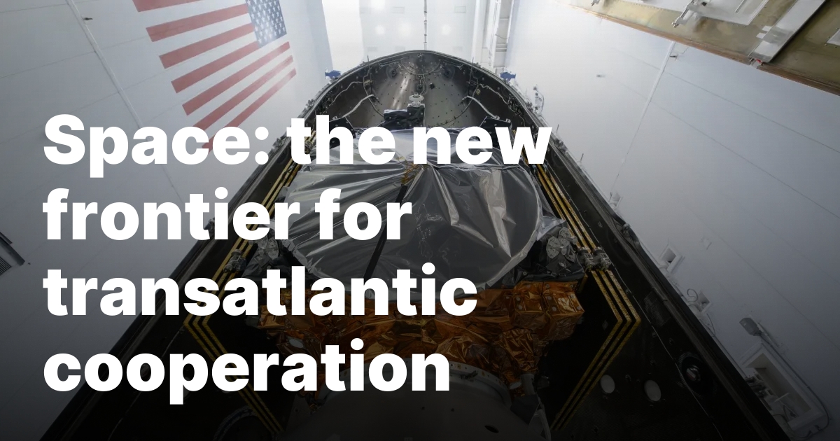 Space: the new frontier for transatlantic cooperation