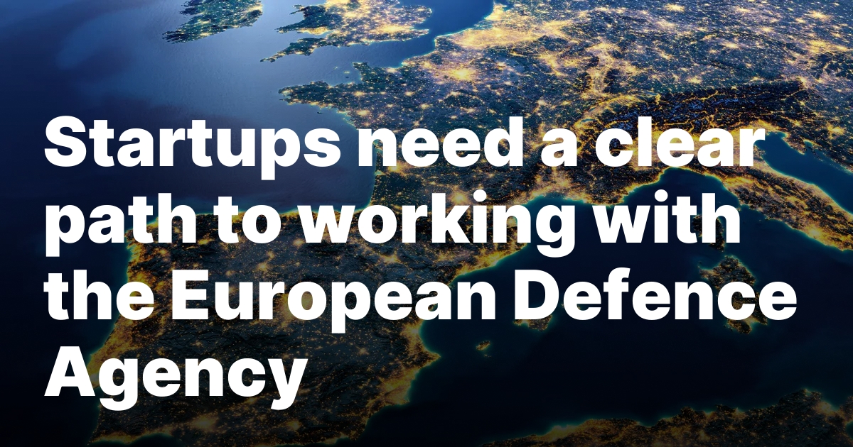 Startups need a clear path to working with the European Defence Agency
