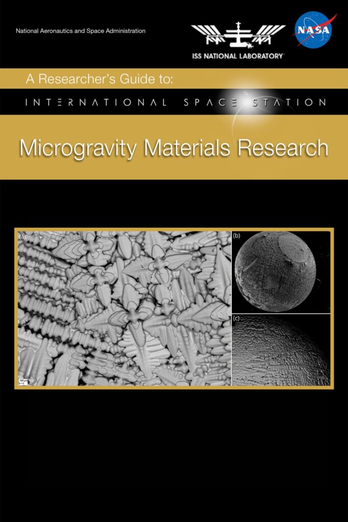 A Researcher’s Guide to: Microgravity Materials Research