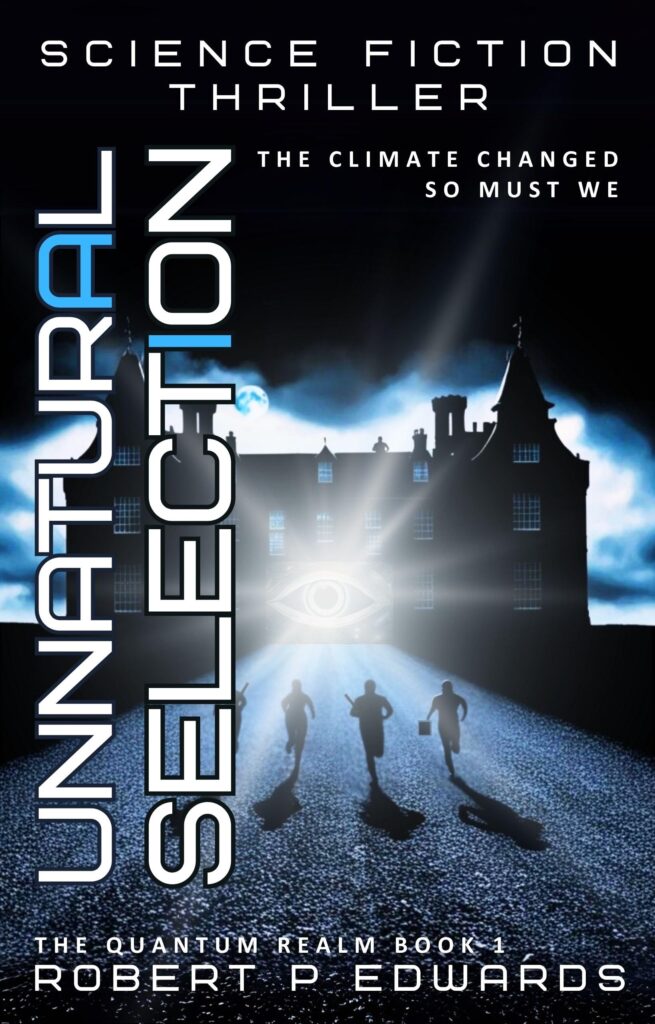 Unnatural Selection: A Science Fiction Thriller (The Quantum Realm Book 1)