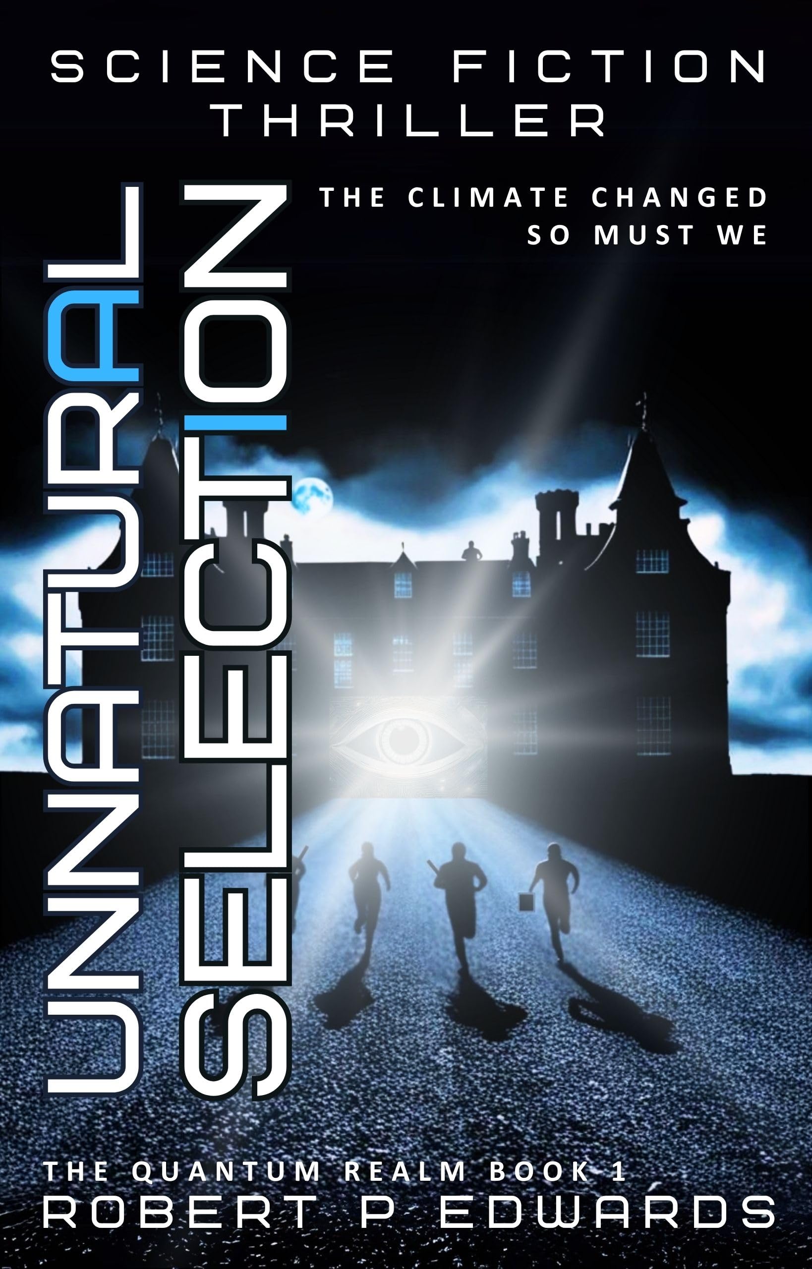 Unnatural Selection: A Science Fiction Thriller (The Quantum Realm Book 1)