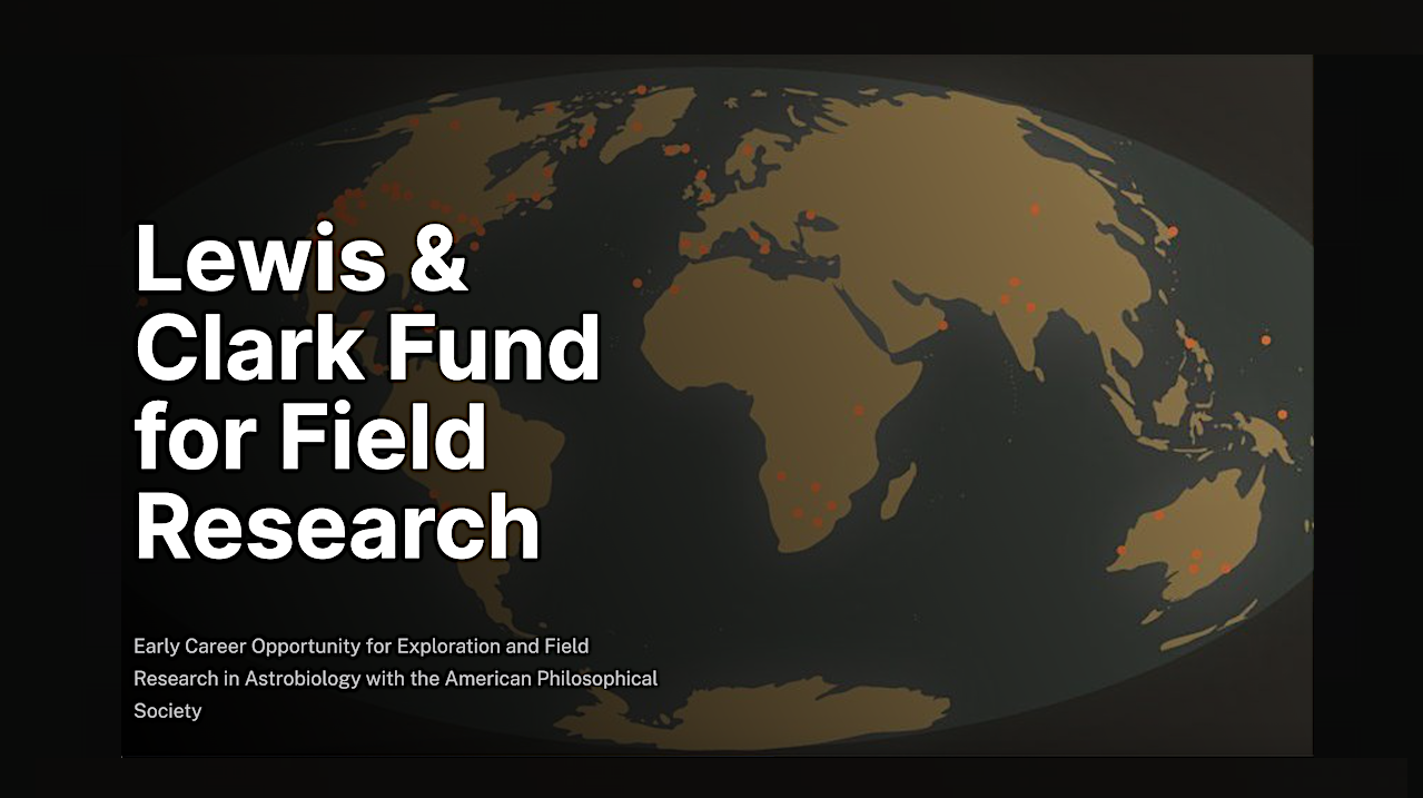 NASA/APS Lewis & Clark Fund for Exploration And Field Research in Astrobiology