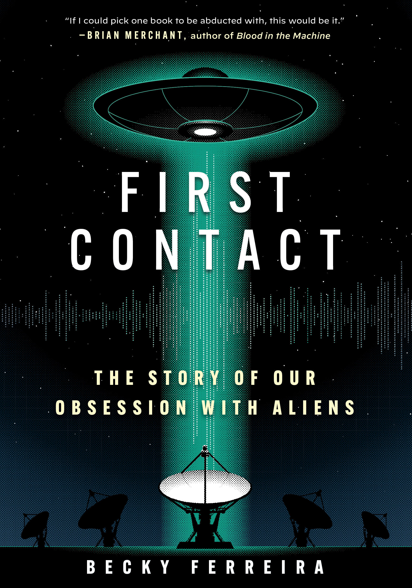 Why is humanity obsessed with aliens? Q&A with 'First Contact' author Becky Ferreira