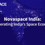 Novaspace Expands to India — Accelerating the Growth of the Nation’s Space Economy