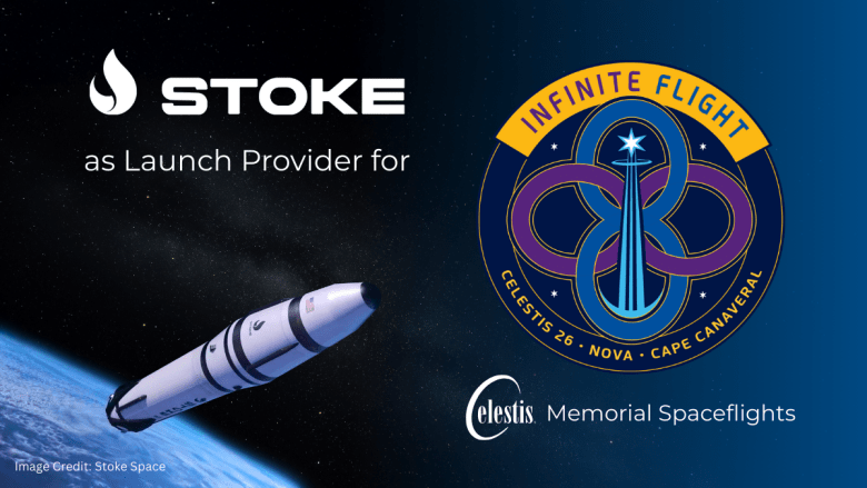 Celestis Selects Stoke Space’s Nova for Infinite Flight: Humanity’s Next Deep-Space Memorial Mission
