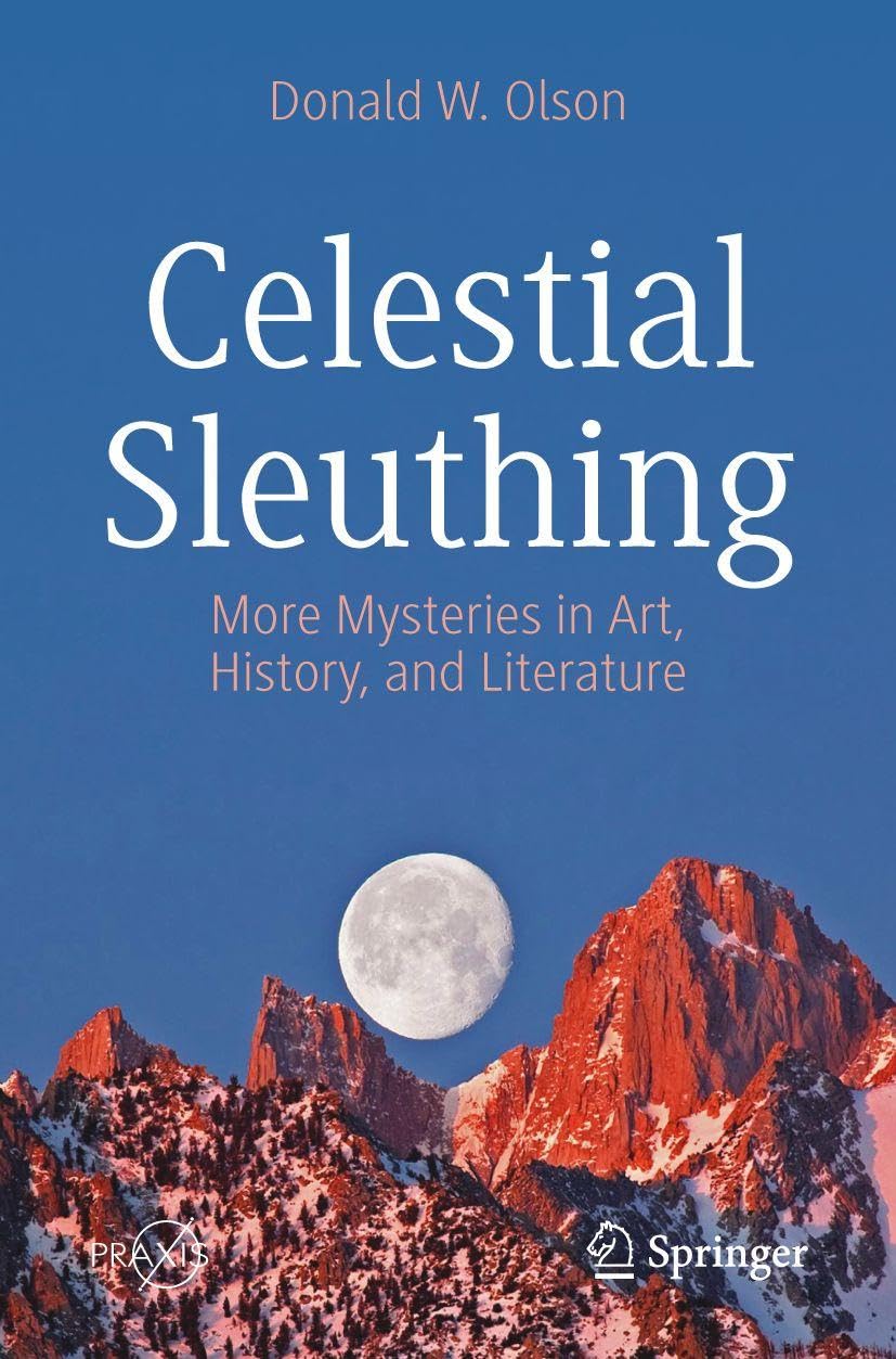 Celestial Sleuthing: More Mysteries in Art, History, and Literature (Springer Praxis Books)