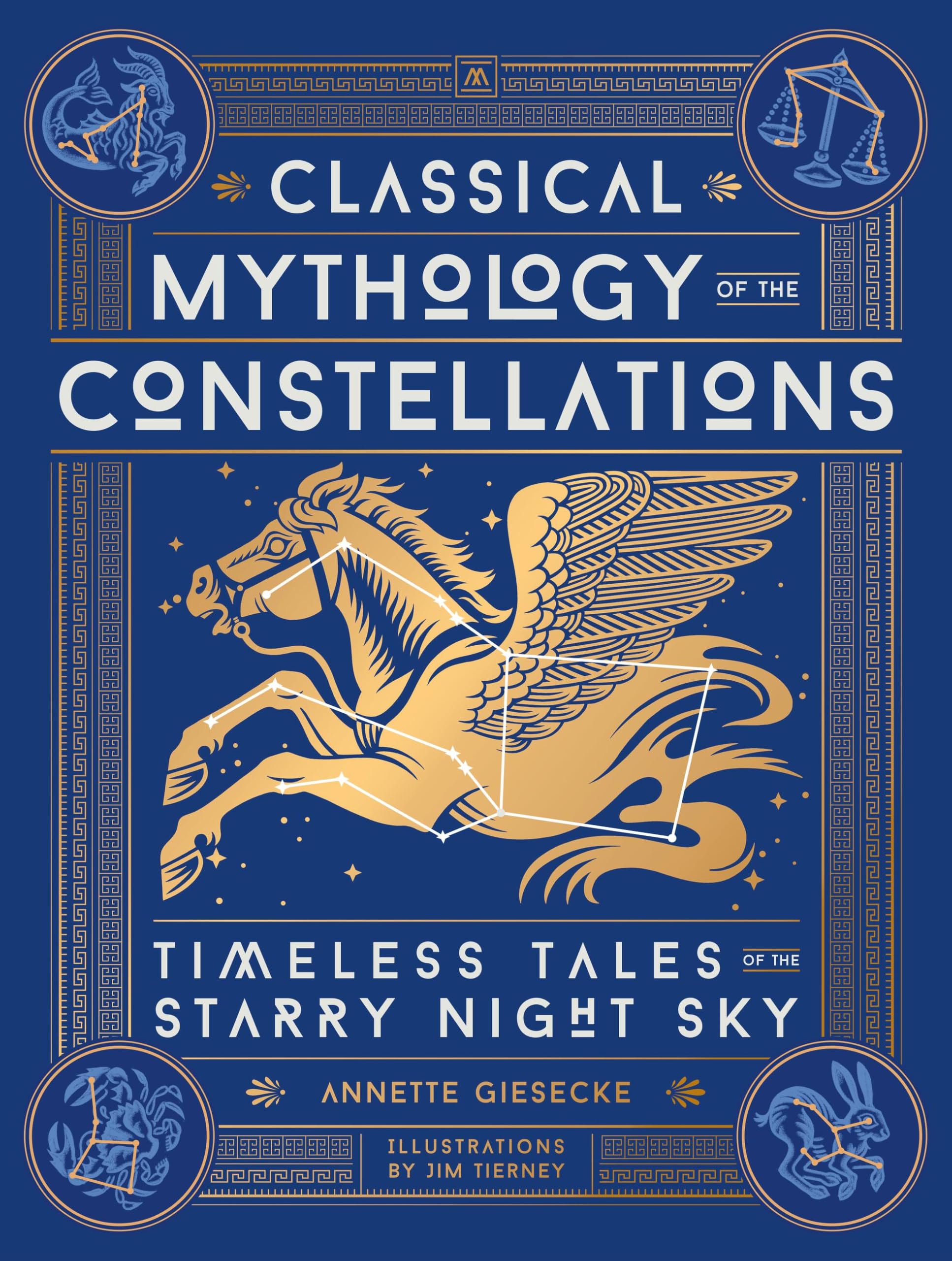 Classical Mythology of the Constellations: Timeless Tales of the Starry Night Sky
