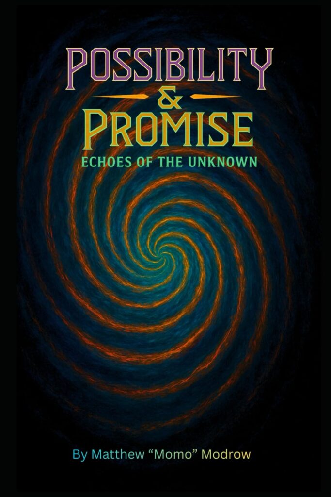 Possibility & Promise: Echoes of the Unknown