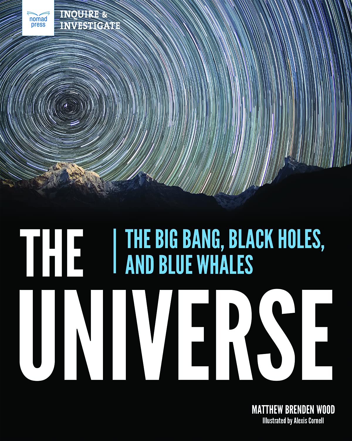 The Universe: The Big Bang, Black Holes, and Blue Whales (Inquire & Investigate)