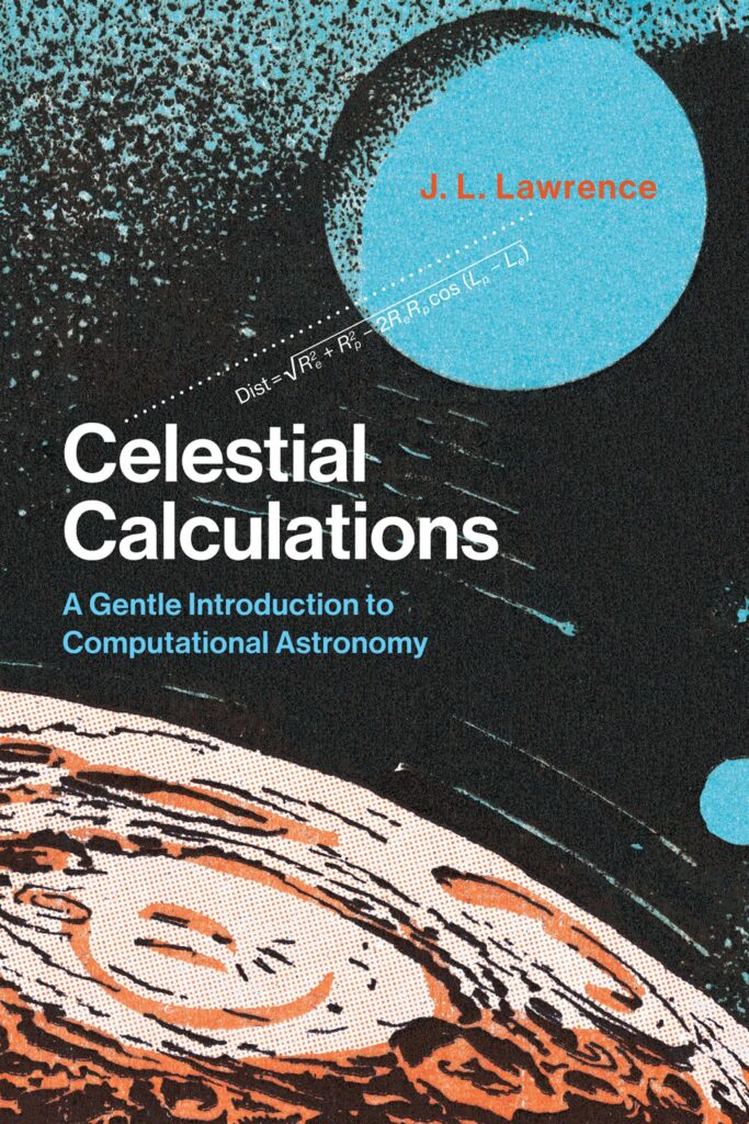 Celestial Calculations: A Gentle Introduction to Computational Astronomy (Mit Press)