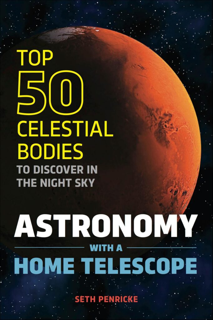 Astronomy with a Home Telescope: Top 50 Celestial Bodies to Discover in the Night Sky